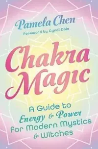 Chakra Magic: A Guide to Energy & Power for Modern Mystics & Witches — photo 2