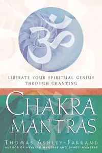 Chakra Mantras: Liberate Your Spiritual Genius Through Chanting — photo 2