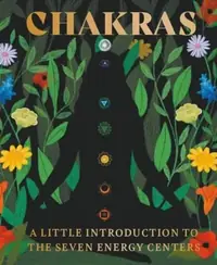Chakras: A Little Introduction to the Seven Energy Centers Van De Car, Nikki — photo 2