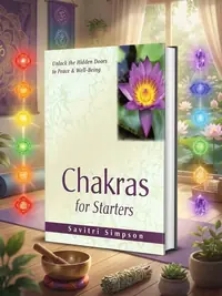 Chakras for Starters: Unlock the Hidden Doors to Peace and Well-Being Simpson, Savitri — photo 1