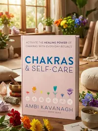 Chakras & Self-Care: Activate the Healing Power of Chakras with Everyday Rituals — photo 1