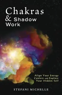 Chakras & Shadow Work: Align Your Energy Centers and Explore Your Hidden Self — photo 2