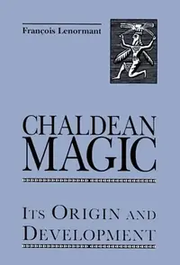 Chaldean Magic: Its Origin and Development (Revised) — photo 2