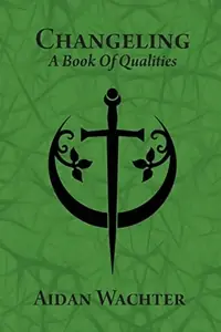 Changeling: A Book Of Qualities — photo 2