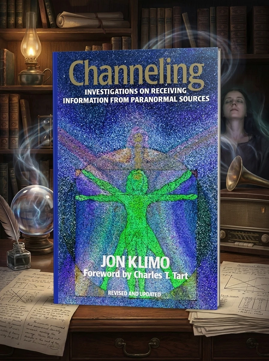 Channeling: Investigations on Receiving Information from Paranormal Sources, Second Edition
