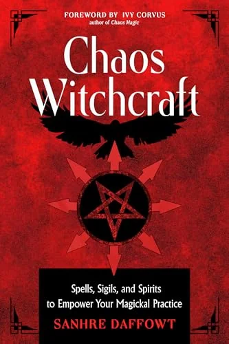 Chaos Witchcraft: Spells, Sigils, and Spirits to Empower Your Magickal Practice — photo 3