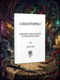 Chaotopia! Sorcery and Ecstasy in the Fifth Aeon — photo 1