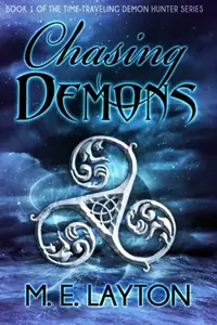 Chasing Demons: Book 1 of the Time-traveling Demon Hunter Series Layton, Mary — photo 2