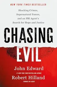 Chasing Evil: Shocking Crimes, Supernatural Forces, and an FBI Agent's Search for Hope and Justice — photo 2