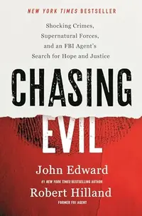 Chasing Evil: Shocking Crimes, Supernatural Forces, and an FBI Agent's Search for Hope and Justice — photo 2