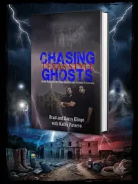 Chasing Ghosts Texas Style: On the Road with the Klinge Brothers and Everyday Paranormal Klinge, Barry — photo 1