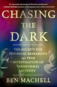 Chasing the Dark: A 140-Year Investigation of Paranormal Activity — photo 2