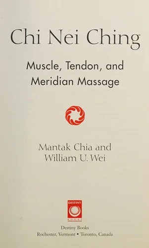 CHI Nei Ching: Muscle, Tendon, and Meridian Massage