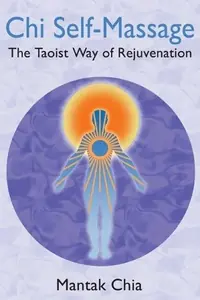 CHI Self-Massage: The Taoist Way of Rejuvenation (Edition, New) — photo 2