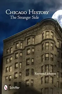 Chicago History: The Stranger Side: The Stranger Side — photo 2