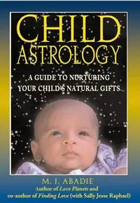 Child Astrology: A Guide to Nurturing Your Child's Natural Gifts (Original) — photo 2
