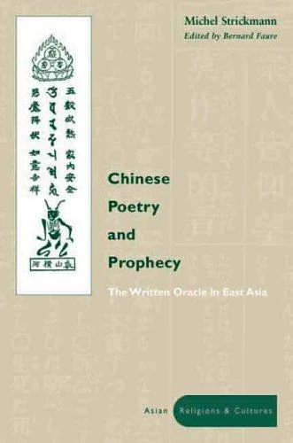 Chinese Poetry and Prophecy: The Written Oracle in East Asia - Ingram Academic Strickmann, Michel