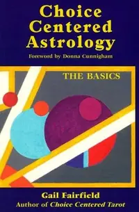 Choice Centered Astrology: The Basics — photo 2