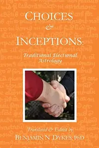 Choices and Inceptions: Traditional Electional Astrology — photo 2