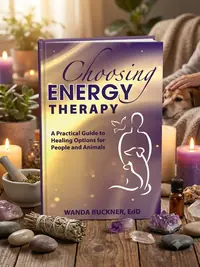Choosing Energy Therapy: A Practical Guide to Healing Options for People and Animals — photo 1