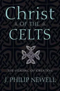 Christ of the Celts: The Healing of Creation — photo 2