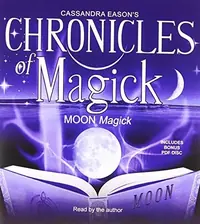 Chronicles of Magick: Moon Magick Eason, Cassandra — photo 2