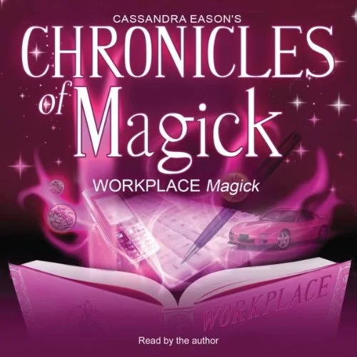 Chronicles of Magick: Workplace Magick Eason, Cassandra