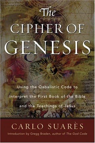 Cipher of Genesis: Using the Qabalistic Code to Interpret the First Book of the Bible and the Teachings of Jesus
