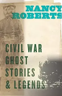 Civil War Ghost Stories and Legends — photo 2