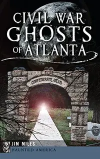 Civil War Ghosts of Atlanta — photo 2