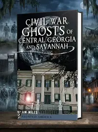 Civil War Ghosts of Central Georgia and Savannah — photo 1