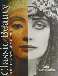 Classic Beauty: The History of Makeup (Edition, Revised and Expanded) — photo 2