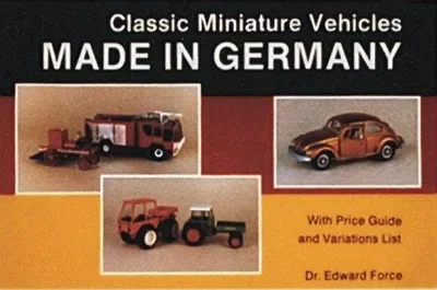 Classic Miniature Vehicles: Made in Germany — dewey-pub:Schiffer