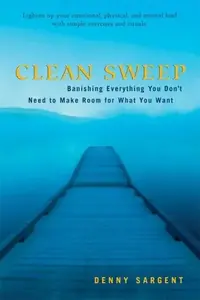 Clean Sweep: Banishing Everything You Don't Need to Make Room for What You Want — photo 2