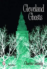 Cleveland Ghosts: Nights of the Working Dead in the Modern Midwest — photo 2