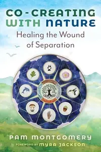 Co-Creating with Nature: Healing the Wound of Separation — photo 2