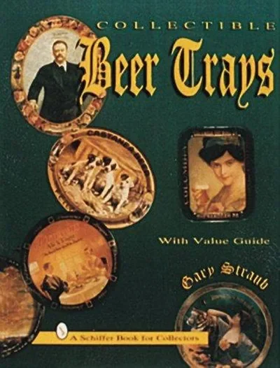 Collectible Beer Trays (UK) Straub, Gary — dewey-pub:Schiffer