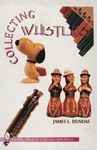 Collecting Whistles Dundas, James — photo 2