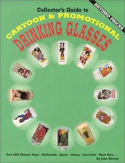 Collector's Guide to Cartoon & Promotional Drinking Glasses — dewey-pub:Schiffer