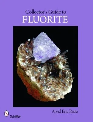 Collector's Guide to Fluorite Pasto, Arvid Eric