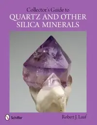 Collector's Guide to Quartz and Other Silica Minerals — photo 2