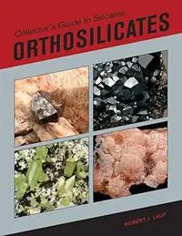 Collector's Guide to Silicates: Orthosilicates Lauf, Robert — photo 2
