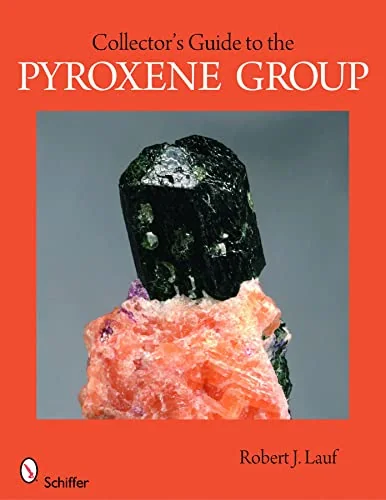 Collector's Guide to the Pyroxene Group Lauf, Robert J