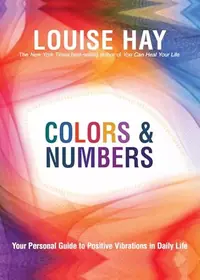 Colors & Numbers: Your Personal Guide to Positive Vibrations in Daily Life — photo 2