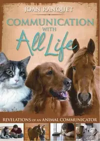 Communication With All Life: Revelations of An Animal Communicator — photo 2