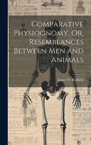 Comparative Physiognomy, Or, Resemblances Between Men and Animals