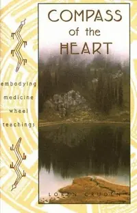 Compass of the Heart: Embodying Medicine Wheel Teachings (Original) — photo 2
