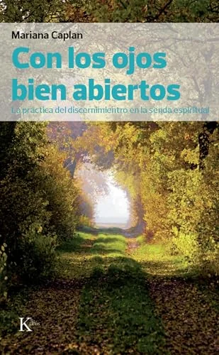 Con Los Ojos Bien Abiertos: La Práctica del Discernimiento En La Senda Espiritual Caplan, Mariana