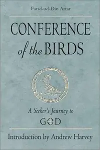 Conference of the Birds: A Seeker's Journey to God (Revised) — photo 2