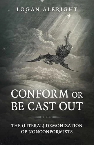 Conform or Be Cast Out: The (Literal) Demonization of Nonconformists